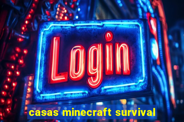 casas minecraft survival